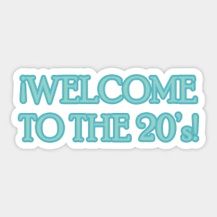 Welcome to the 20s Sticker